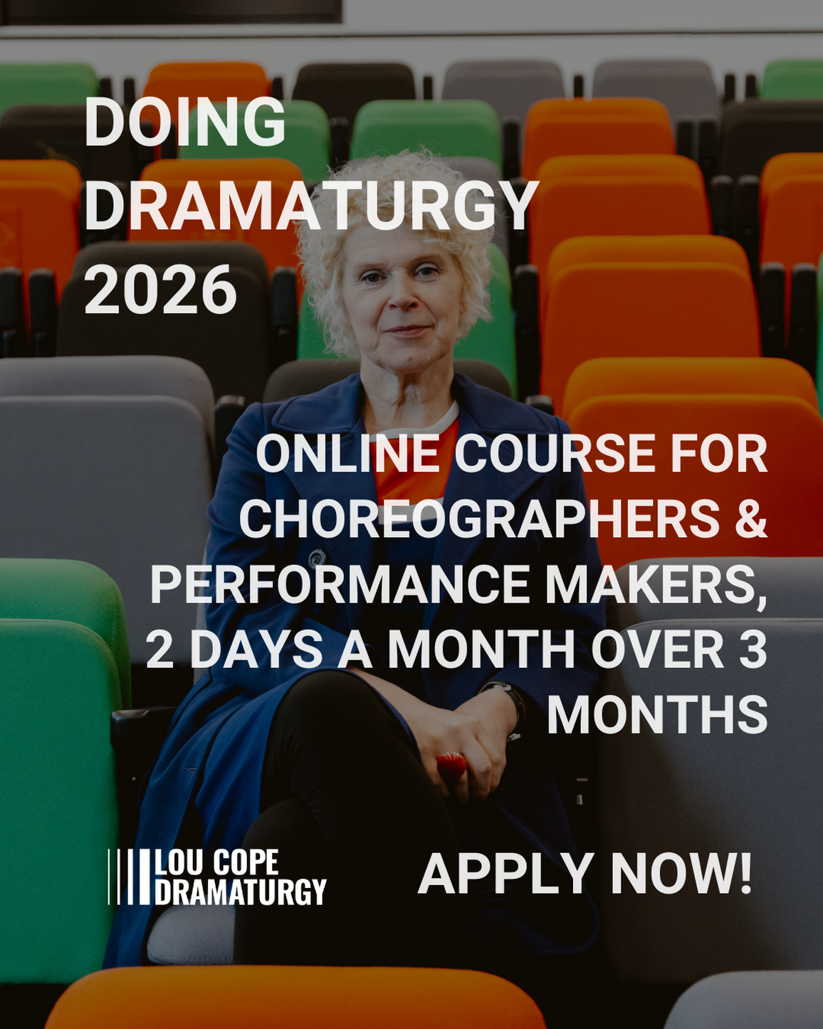 Basic Info flyer with Lou Cope in the background. Text reads: Doing Dramaturgy 2026. Online course for choreographers & performance makers, 2 days a month over 3 months. Apply now!